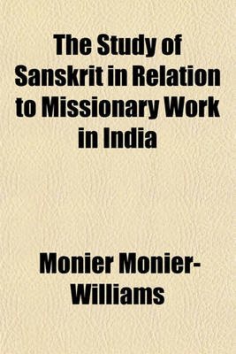 Book cover for The Study of Sanskrit in Relation to Missionary Work in India