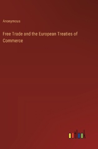 Cover of Free Trade and the European Treaties of Commerce