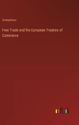 Book cover for Free Trade and the European Treaties of Commerce