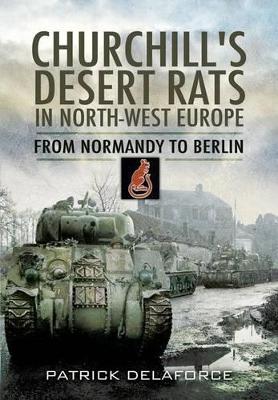 Book cover for Churchill's Desert Rats in North-West Europe: From Normandy to Berlin