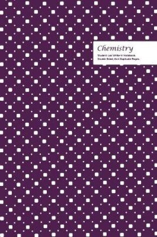 Cover of Chemistry Student Lab Write-in Notebook 6 x 9, 102 Sheets, Double Sided, Non Duplicate Quad Ruled Lines, (Purple)