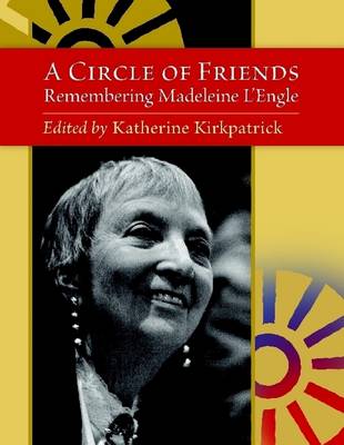 Book cover for A Circle of Friends: Remembering Madeleine L'Engle