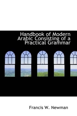 Book cover for Handbook of Modern Arabic Consisting of a Practical Grammar