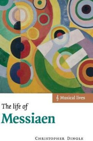 Cover of The Life of Messiaen