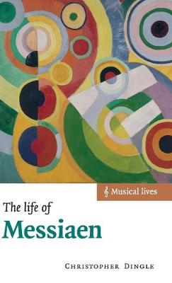 Book cover for The Life of Messiaen