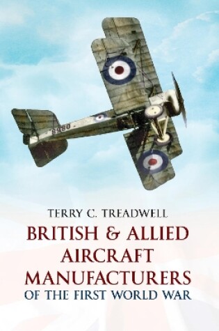 Cover of British & Allied Aircraft Manufacturers of the First World War