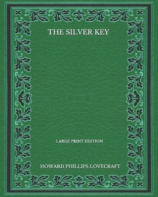 Book cover for The Silver Key - Large Print Edition