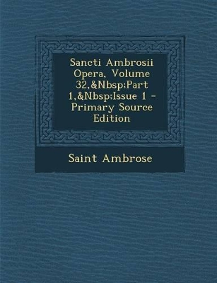 Book cover for Sancti Ambrosii Opera, Volume 32, Part 1, Issue 1