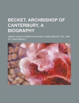 Book cover for Becket, Archbishop of Canterbury, a Biography