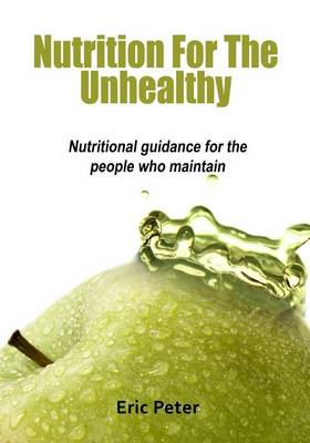 Cover of Nutrition for the Unhealthy