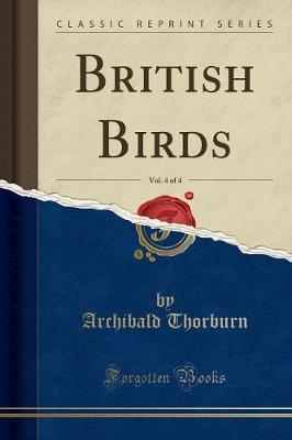 Book cover for British Birds, Vol. 4 of 4 (Classic Reprint)