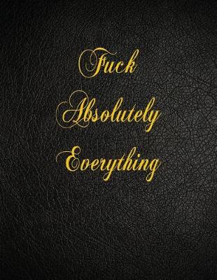 Book cover for Fuck Absolutely Everything