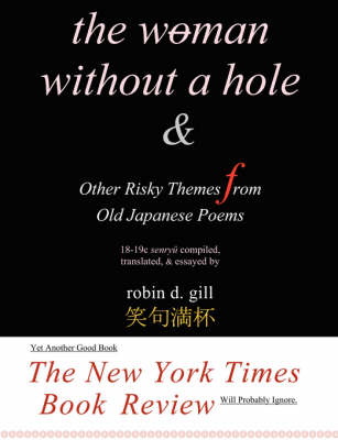 Book cover for The Woman Without a Hole - & Other Risky Themes from Old Japanese Poems