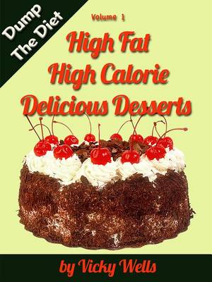 Book cover for High Fat High Calorie Delicious Desserts