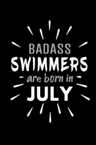 Cover of Badass Swimmers Are Born In July