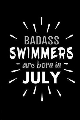 Book cover for Badass Swimmers Are Born In July