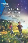 Book cover for Be Careful What You Wish for