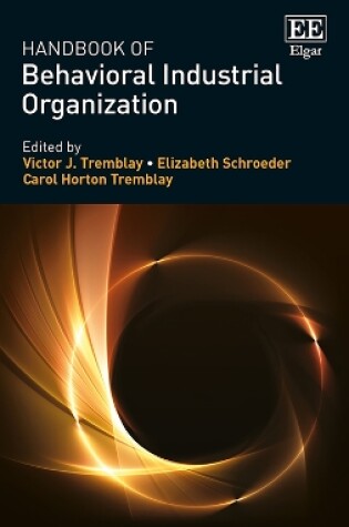 Cover of Handbook of Behavioral Industrial Organization