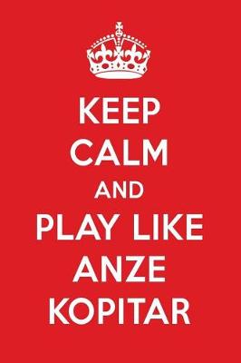 Book cover for Keep Calm and Play Like Anze Kopitar