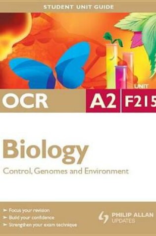 Cover of OCR A2 Biology Student Unit Guide: Unit F215 Control, Genomes and Environment