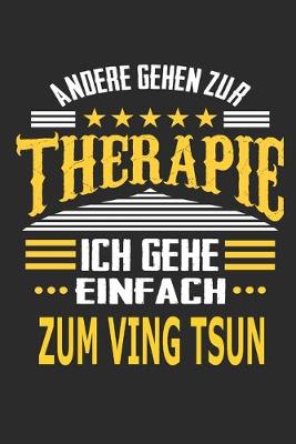 Book cover for Andere gehen zur Therapie Ich gehe einfach Ving Tsun