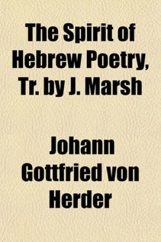 Cover of The Spirit of Hebrew Poetry, Tr. by J. Marsh