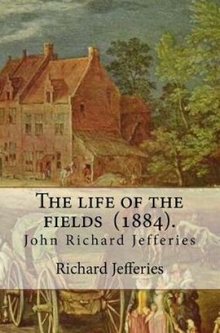 Cover of The Life of the Fields (1884). by