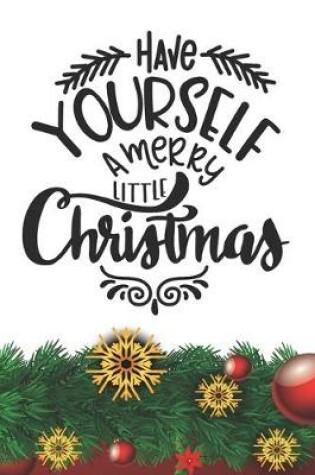 Cover of Have Yourself a Merry Little Christmas Notebook