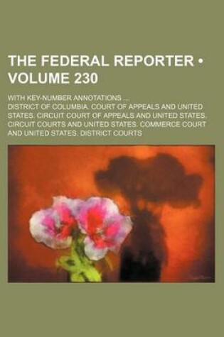 Cover of The Federal Reporter (Volume 230); With Key-Number Annotations