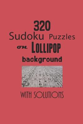 Book cover for 320 Sudoku Puzzles on Lollipop background with solutions