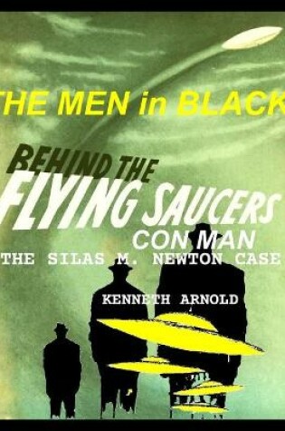 Cover of THE MEN In BLACK BEHIND THE FLYING SAUCERS CON MAN
