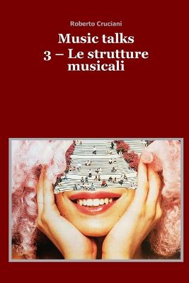 Book cover for Music talks 3 - Le strutture musicali