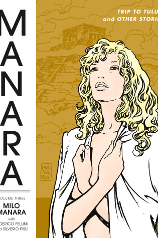 Cover of Manara Library Volume 3: Trip To Tulum And Other Stories