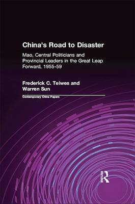 Book cover for China's Road to Disaster: Mao, Central Politicians and Provincial Leaders in the Great Leap Forward, 1955-59