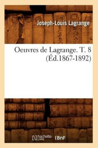 Cover of Oeuvres de Lagrange. T. 8 (Ed.1867-1892)