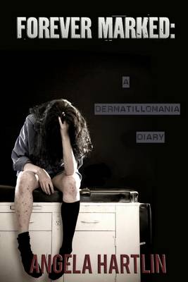 Book cover for Forever Marked: A Dermatillomania Diary