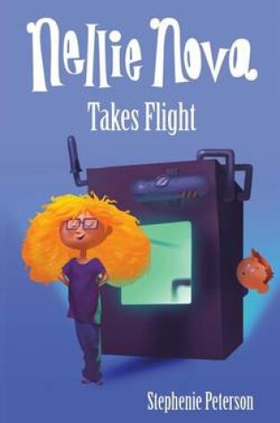 Cover of Nellie Nova Takes Flight