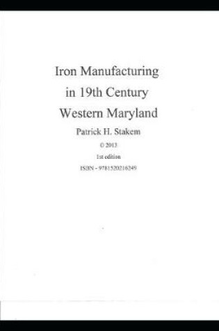 Cover of Iron Manufacturing in 19th Century Western Maryland