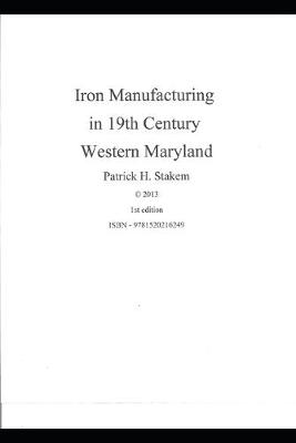 Cover of Iron Manufacturing in 19th Century Western Maryland