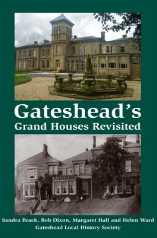 Cover of Gateshead Grand Houses Revisited