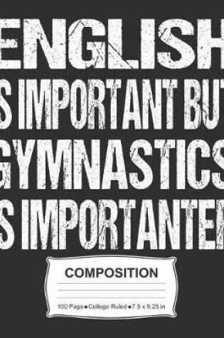 Cover of English Is Important But Gymnastics Is Importanter Composition