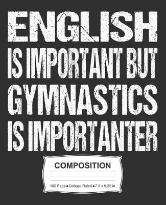 Book cover for English Is Important But Gymnastics Is Importanter Composition