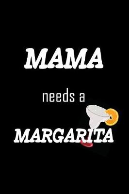 Book cover for Mama Needs A Margarita