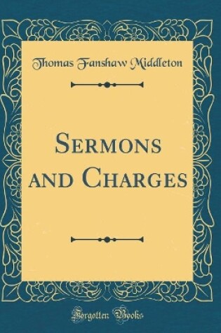 Cover of Sermons and Charges (Classic Reprint)