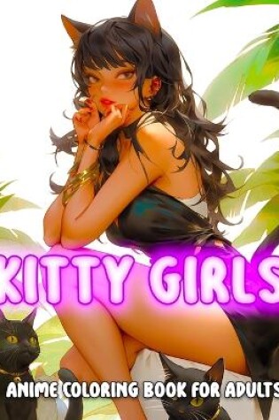 Cover of Kitty Girls Anime Coloring Book for Adults