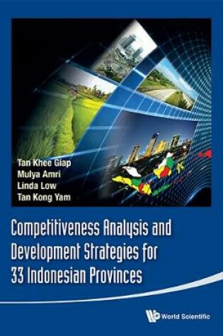 Cover of Competitiveness Analysis And Development Strategies For 33 Indonesian Provinces