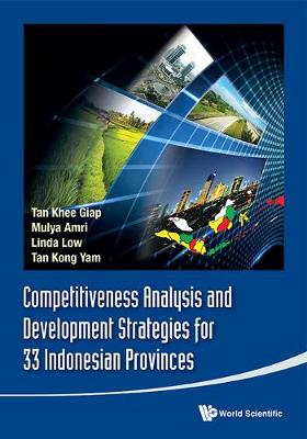 Book cover for Competitiveness Analysis And Development Strategies For 33 Indonesian Provinces