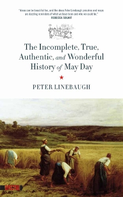 Book cover for The Incomplete, True, Authentic, And Wonderful History Of May Day