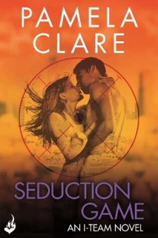 Cover of Seduction Game: I-Team 7 (A series of sexy, thrilling, unputdownable adventure)