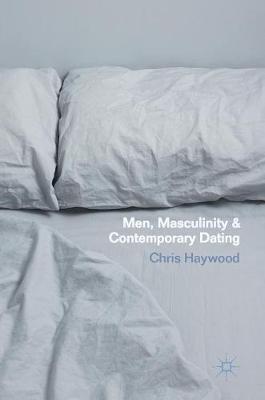 Book cover for Men, Masculinity and Contemporary Dating